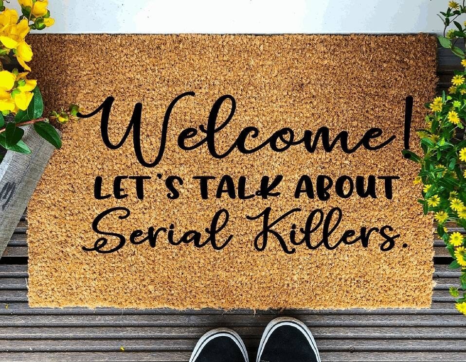 Welcome, let's talk about serial killers